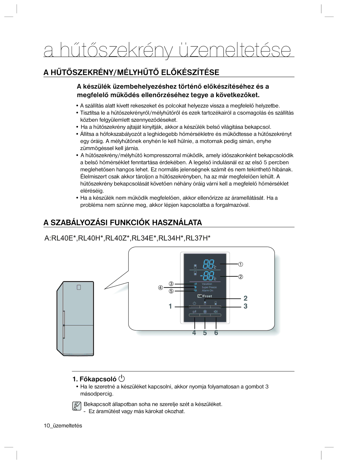 Samsung RL34HGPS1/XEO, RL34SCPS1/XEO HŰTŐSZEKRÉNY/MÉLYHŰTŐ Előkészítése, Szabályozási Funkciók Használata, Főkapcsoló  