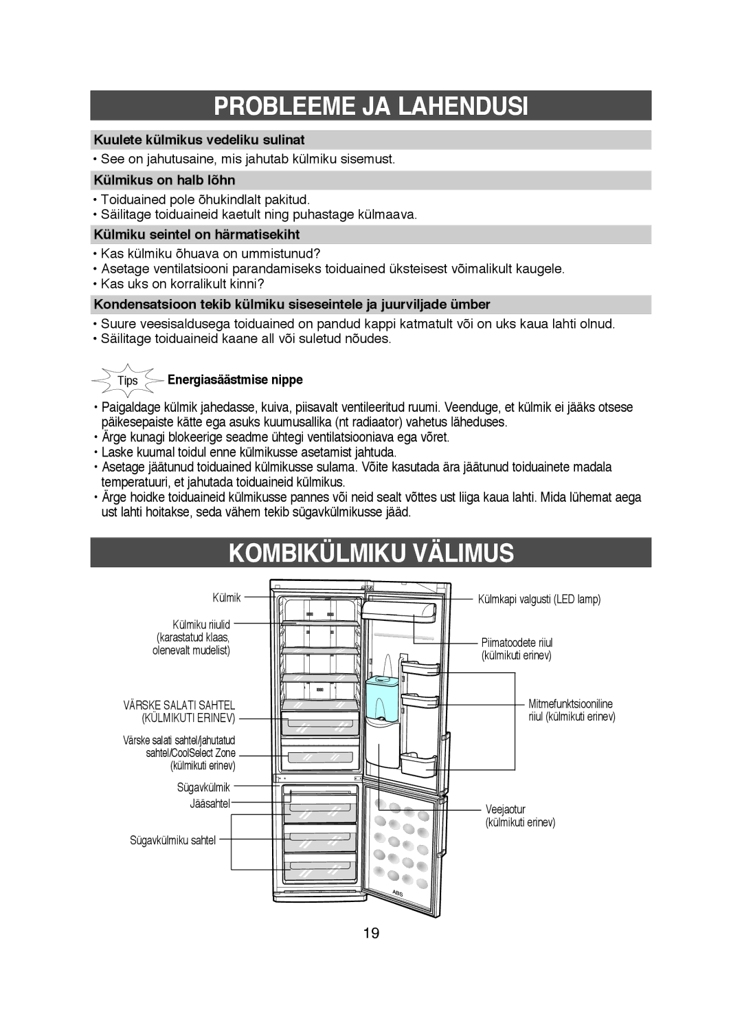 Samsung RL41SBPS1/XEK, RL38ECSW1/XEK manual Kombikülmiku Välimus, Kuulete külmikus vedeliku sulinat, Külmikus on halb lõhn 