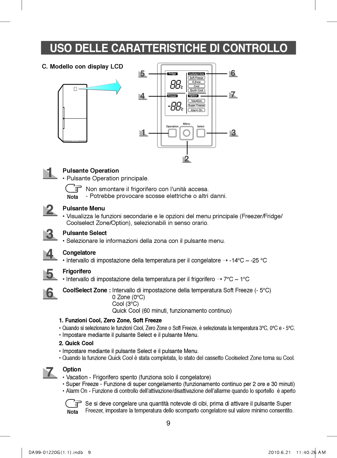 Samsung RL38HGVB1/XET Modello con display LCD Pulsante Operation, Pulsante Menu, Pulsante Select, Congelatore, Frigorifero 