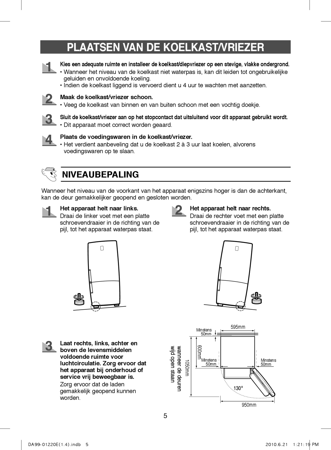 Samsung RL38SBPS1/XEG, RL38SBSW1/XEG Plaatsen VAN DE KOELKAST/VRIEZER, Niveaubepaling, Maak de koelkast/vriezer schoon 