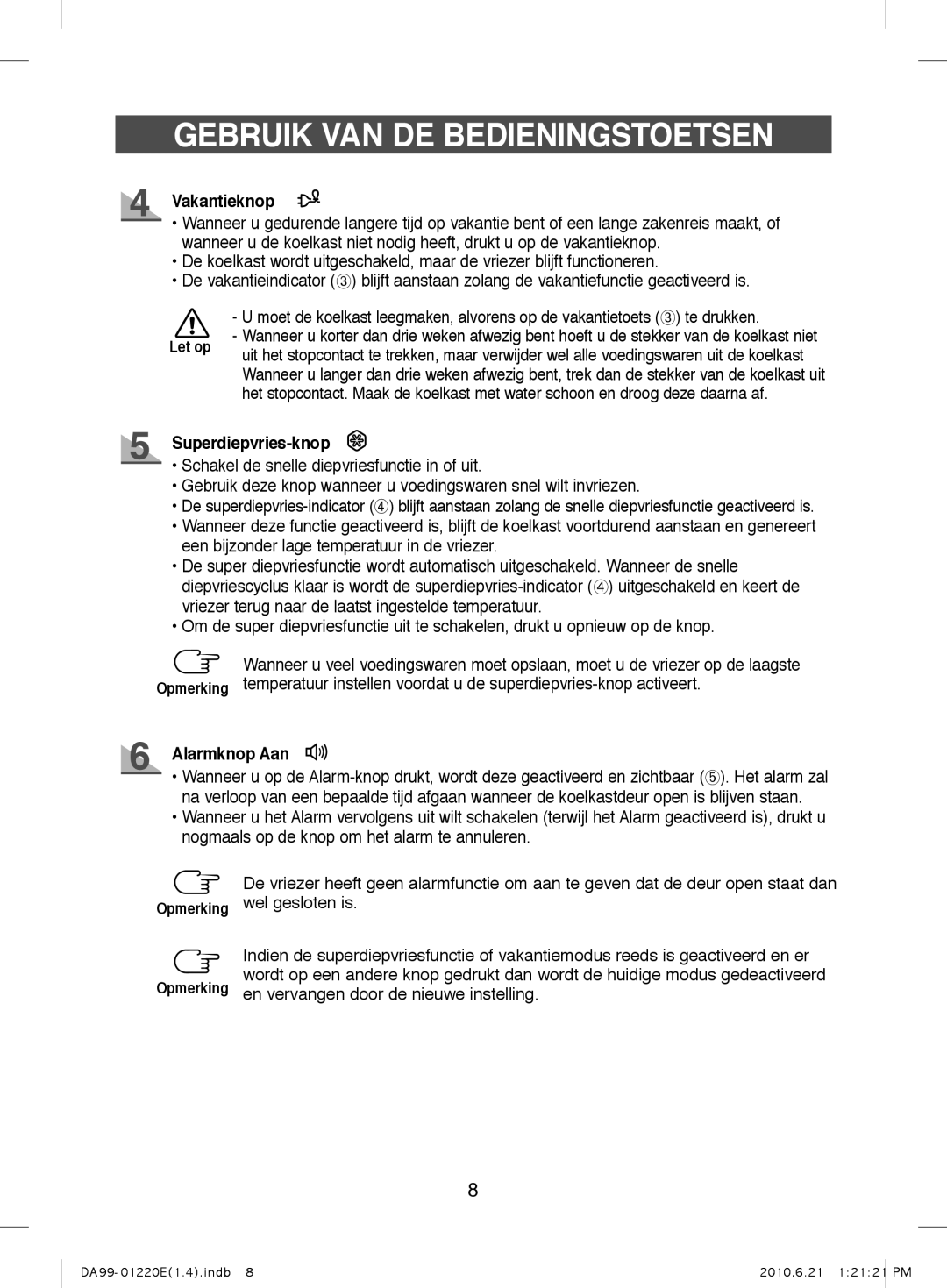 Samsung RL38SBPS1/XEG, RL38SBSW1/XEG, RL38HCIS1/XEN manual Vakantieknop, Superdiepvries-knop, Alarmknop Aan 