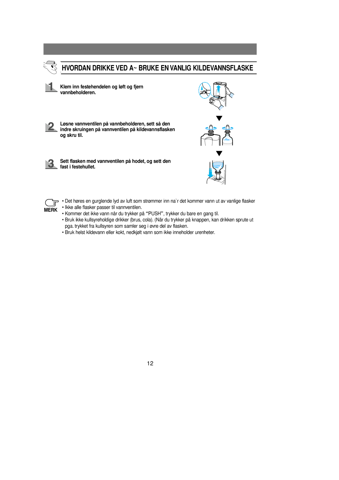 Samsung RL39EBSM1/XEE, RL39EBSW1/XEE, RL39WBSM1/XEE manual Hvordan Drikke VED A~ Bruke EN Vanlig Kildevannsflaske 