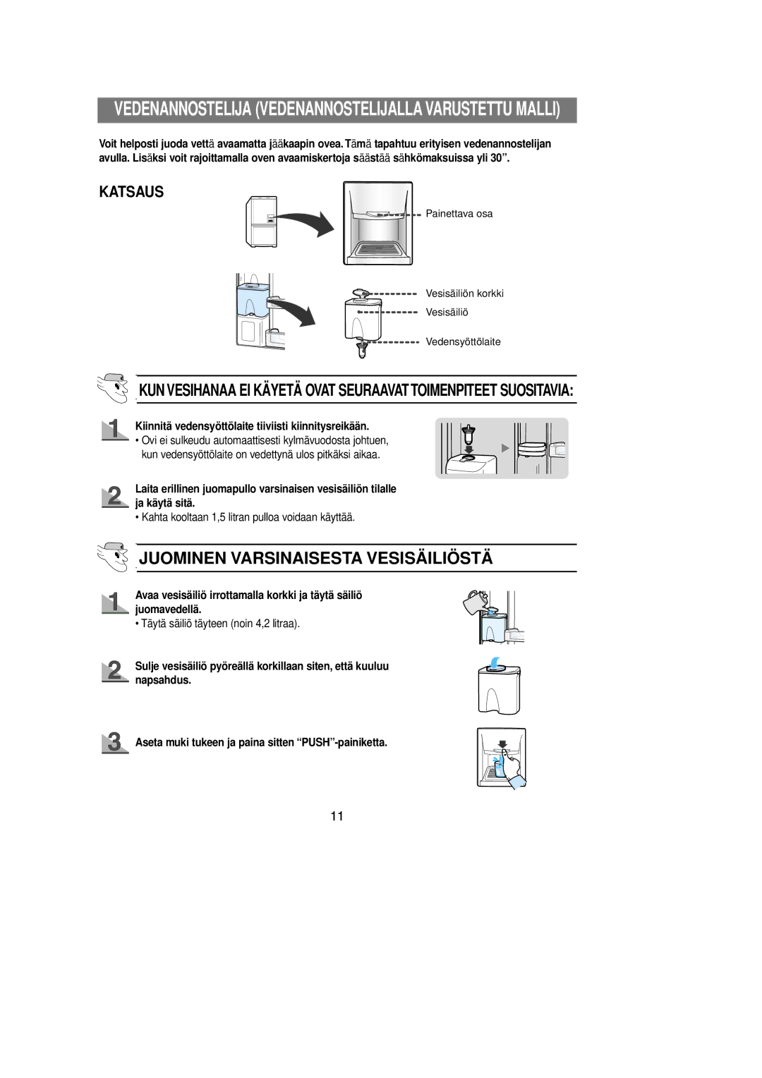 Samsung RL39EBSW1/XEE manual Juominen Varsinaisesta Vesisäiliöstä, Kiinnitä vedensyöttölaite tiiviisti kiinnitysreikään 