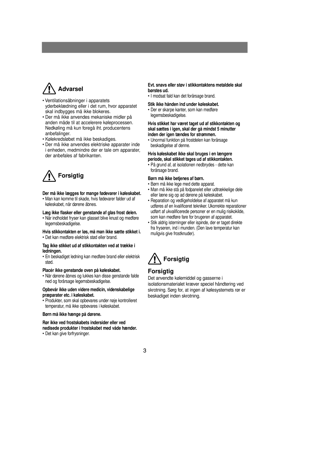 Samsung RL39EBSM1/XEE, RL39EBSW1/XEE, RL39WBSM1/XEE Placér ikke genstande oven på køleskabet, Børn må ikke hænge på dørene 