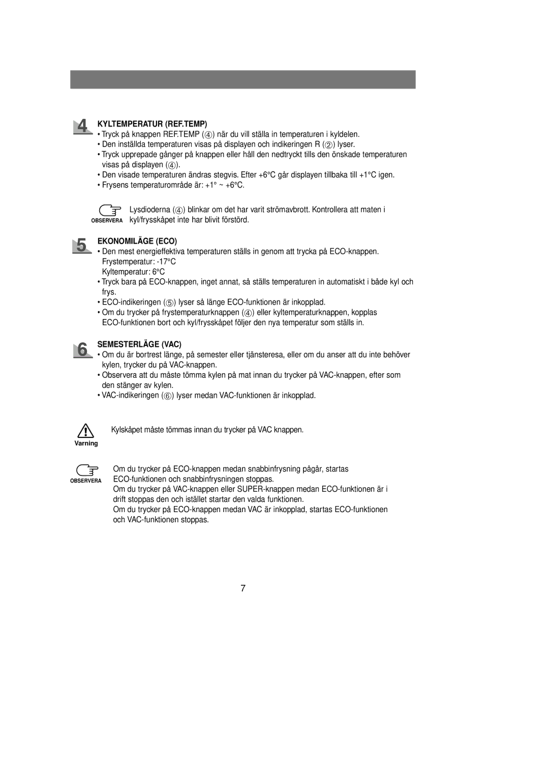 Samsung RL39WBSM1/XEE, RL39EBSW1/XEE, RL39EBSM1/XEE manual Kyltemperatur REF.TEMP, Ekonomiläge ECO, Semesterläge VAC 