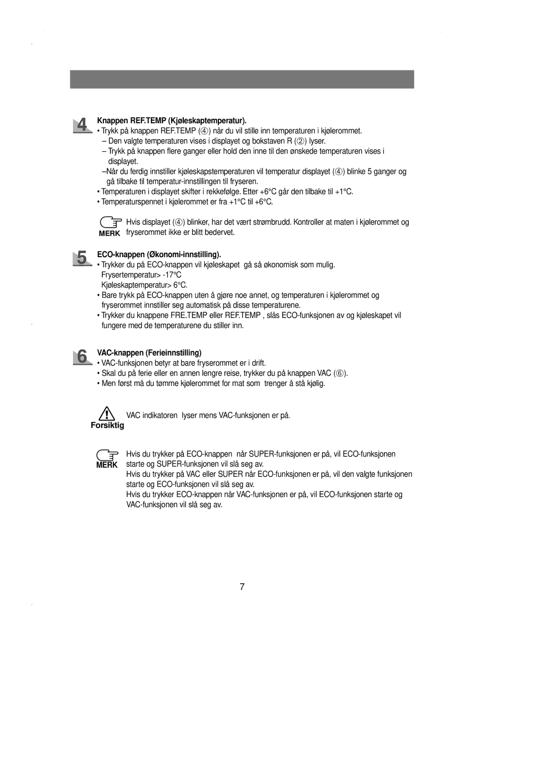 Samsung RL39WBMS1/XEE Knappen REF.TEMP Kjøleskaptemperatur, ECO-knappen Økonomi-innstilling, VAC-knappen Ferieinnstilling 