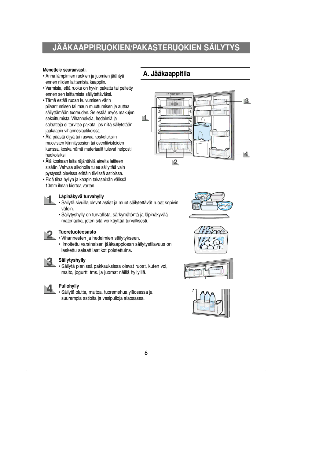 Samsung RL36EBSM1/XEE, RL39EBSW1/XEE, RL39WBMS1/XEE, RL36EBSW1/XEE, RL39WBSW1/XEE JÄÄKAAPPIRUOKIEN/PAKASTERUOKIEN Säilytys 