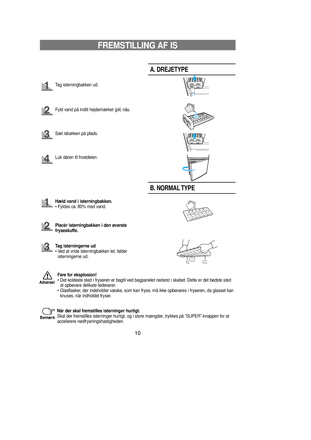 Samsung RL39WBSW1/XEE, RL39EBSW1/XEE, RL39WBMS1/XEE Fremstilling AF is, Hæld vand i isterningbakken, Fare for eksplosion 