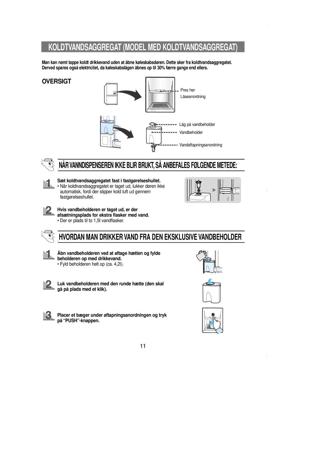 Samsung RL39EBSM1/XEE manual Sæt koldtvandsaggregatet fast i fastgørelseshullet, Der er plads til to 1,5l vandflasker 