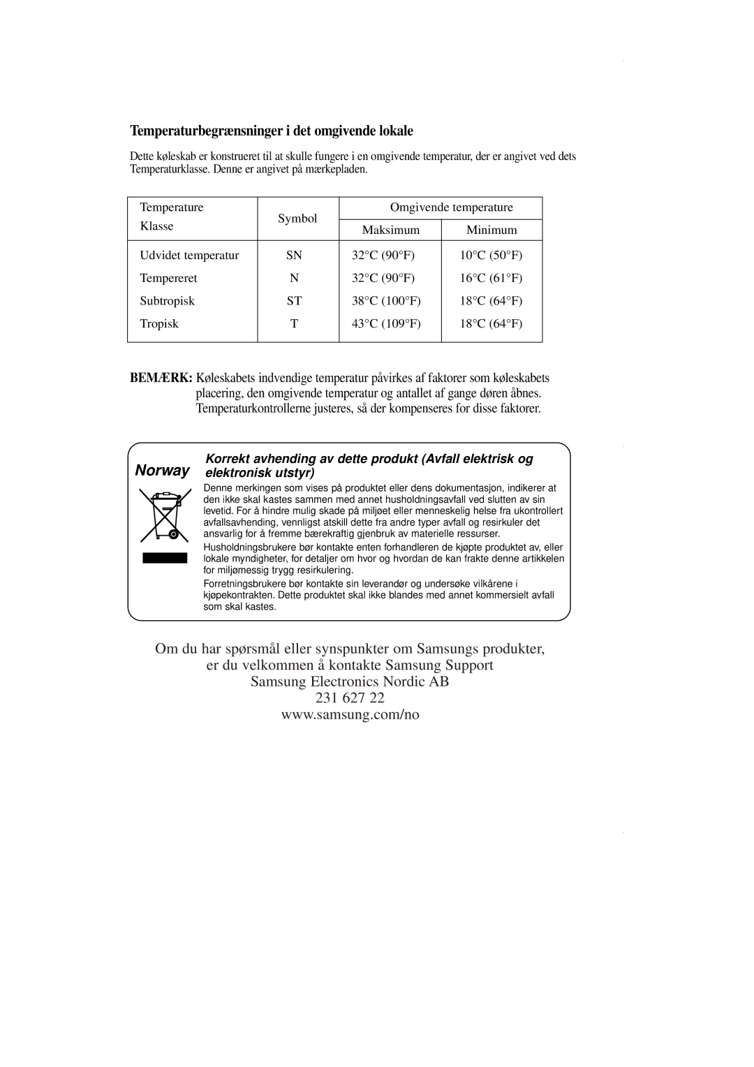 Samsung RL39EBSM1/XEE, RL39EBSW1/XEE, RL39WBMS1/XEE, RL36EBSM1/XEE manual Temperaturbegrænsninger i det omgivende lokale 