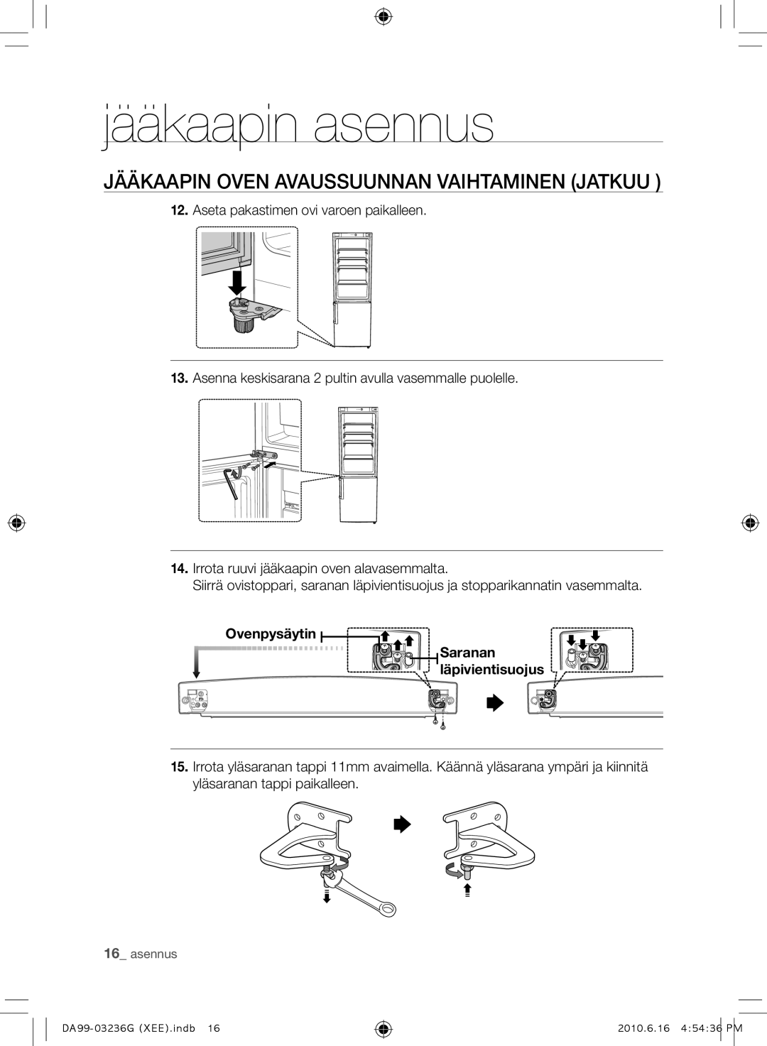 Samsung RL39TGCIH1/XEF manual Jääkaapin Oven Avaussuunnan Vaihtaminen jatkuu, Ovenpysäytin Saranan Läpivientisuojus 