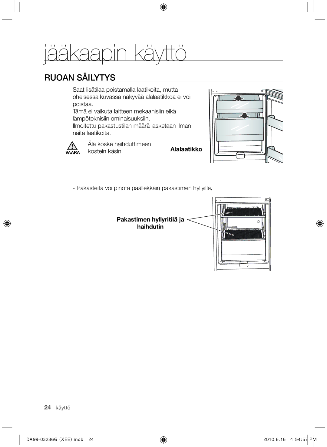 Samsung RL39TGCIH1/XEF manual Alalaatikko, Vaara kostein käsin, Pakasteita voi pinota päällekkäin pakastimen hyllyille 