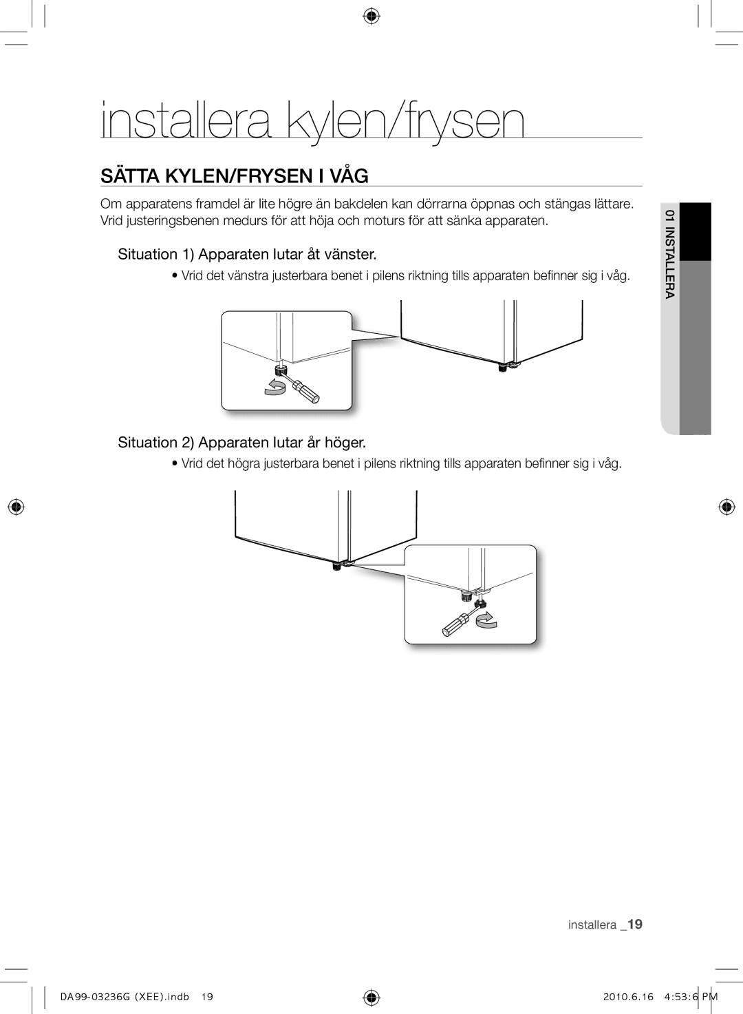 Samsung RL39TGCSW1/XEF, RL39TGCIH1/XEF manual Sätta KYLEN/FRYSEN I VÅG, Situation 1 Apparaten lutar åt vänster 