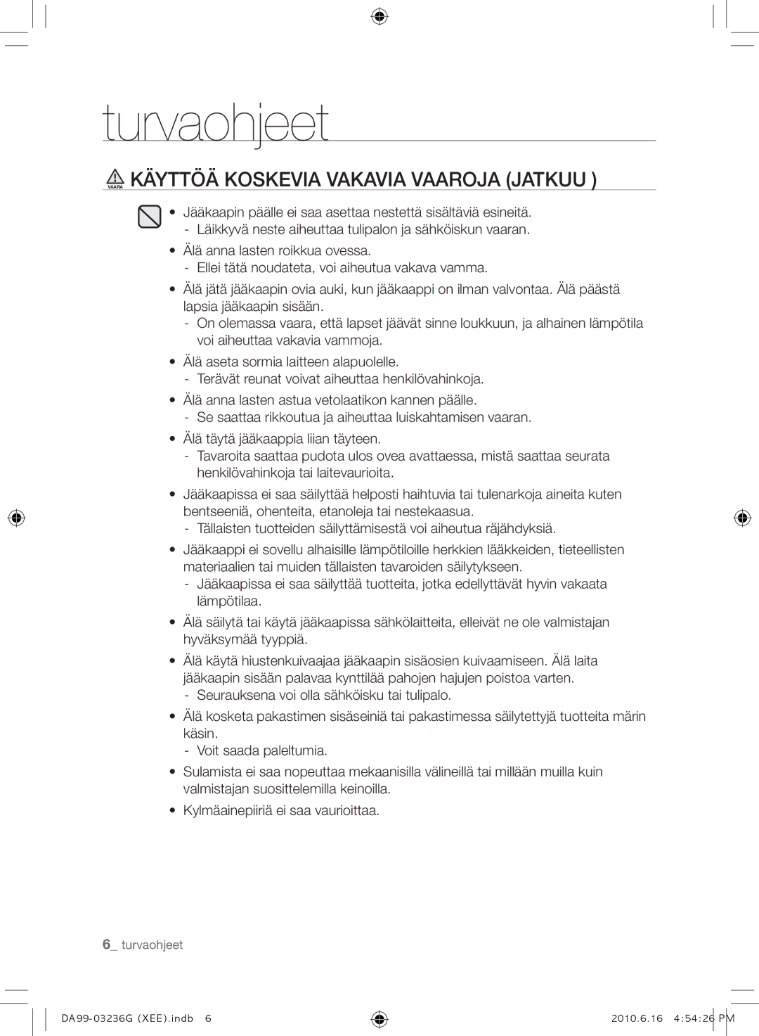 Samsung RL39TGCIH1/XEF, RL39TGCSW1/XEF manual Vaara Käyttöä Koskevia Vakavia Vaaroja jatkuu 