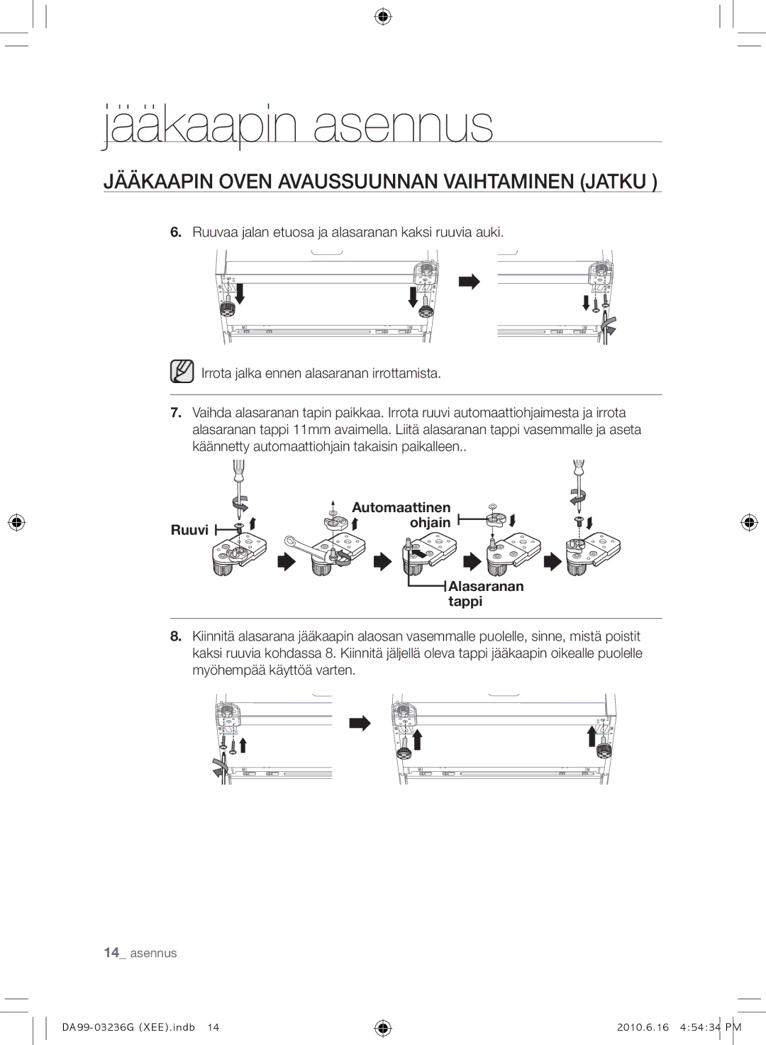 Samsung RL39TGCIH1/XEF manual Jääkaapin Oven Avaussuunnan Vaihtaminen jatku, Automaattinen, Ruuvi Ohjain Alasaranan Tappi 