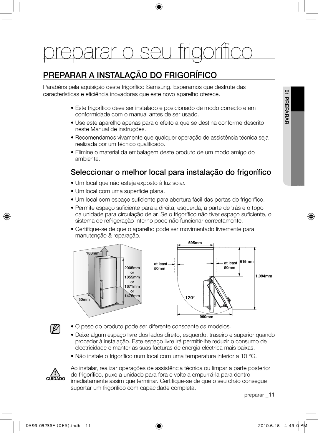 Samsung RL23THCTS1/XEO, RL39THCTS1/XES, RL23THCTS1/XEG Preparar o seu frigorífico, Preparar a INSTALAçÃO do Frigorífico 