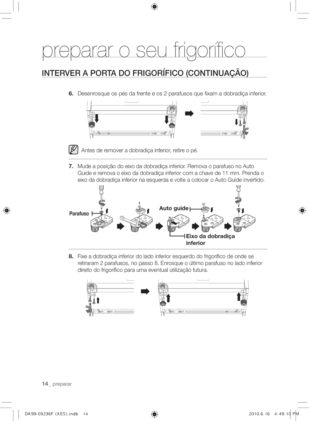 Samsung RL39TRCMG1/XEF manual Interver a Porta do Frigorífico CONTINUAçÃO, Auto guide Parafuso Eixo da dobradiça inferior 