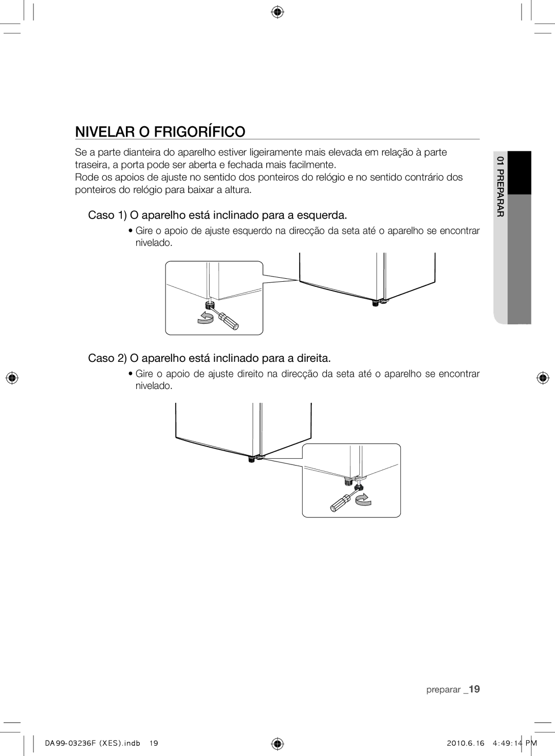 Samsung RL23THCTS1/XEO, RL39THCTS1/XES manual Nivelar O Frigorífico, Caso 1 O aparelho está inclinado para a esquerda 