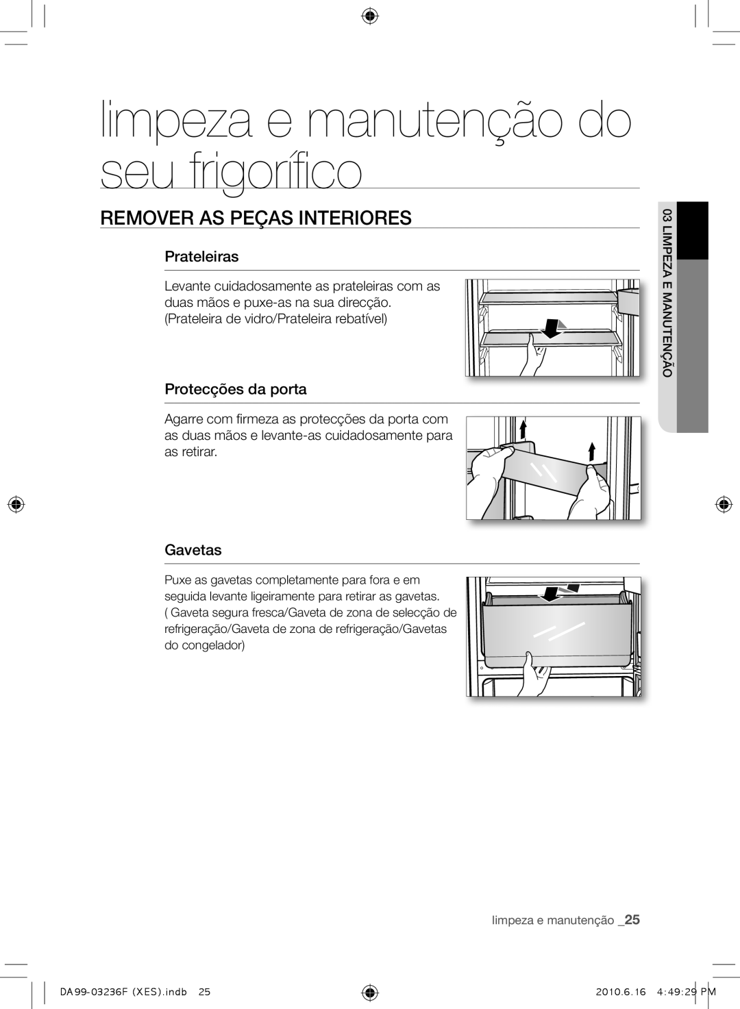 Samsung RL39THCSW1/XES manual Limpeza e manutenção do seu frigorífico, REmOVER AS PEçAS Interiores, Prateleiras, Gavetas 