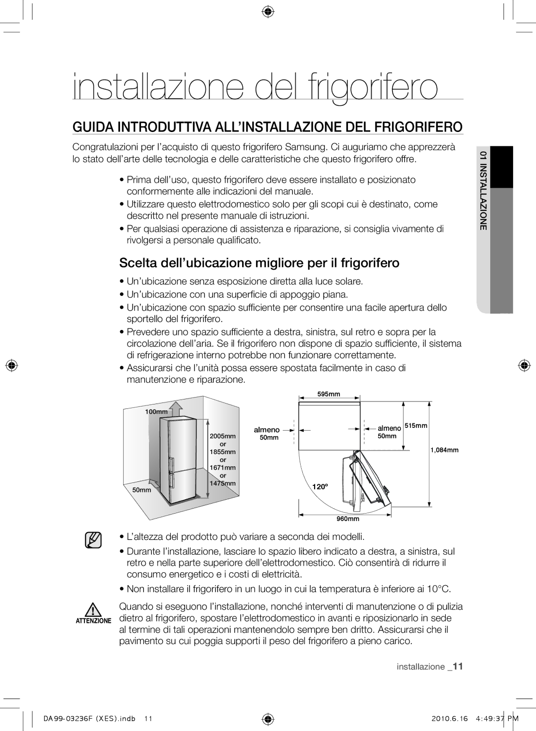 Samsung RL39THCMG1/XEF, RL39THCTS1/XES, RL23THCTS1/XEG, RL39TRCMG1/XEF Guida Introduttiva ALL’INSTALLAZIONE DEL Frigorifero 