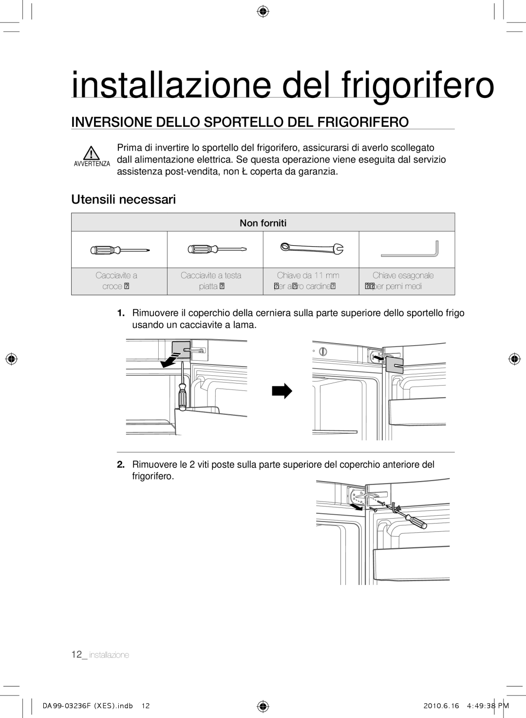 Samsung RL23THCTS1/XES manual Installazione del frigorifero, Inversione Dello Sportello DEL Frigorifero, Utensili necessari 