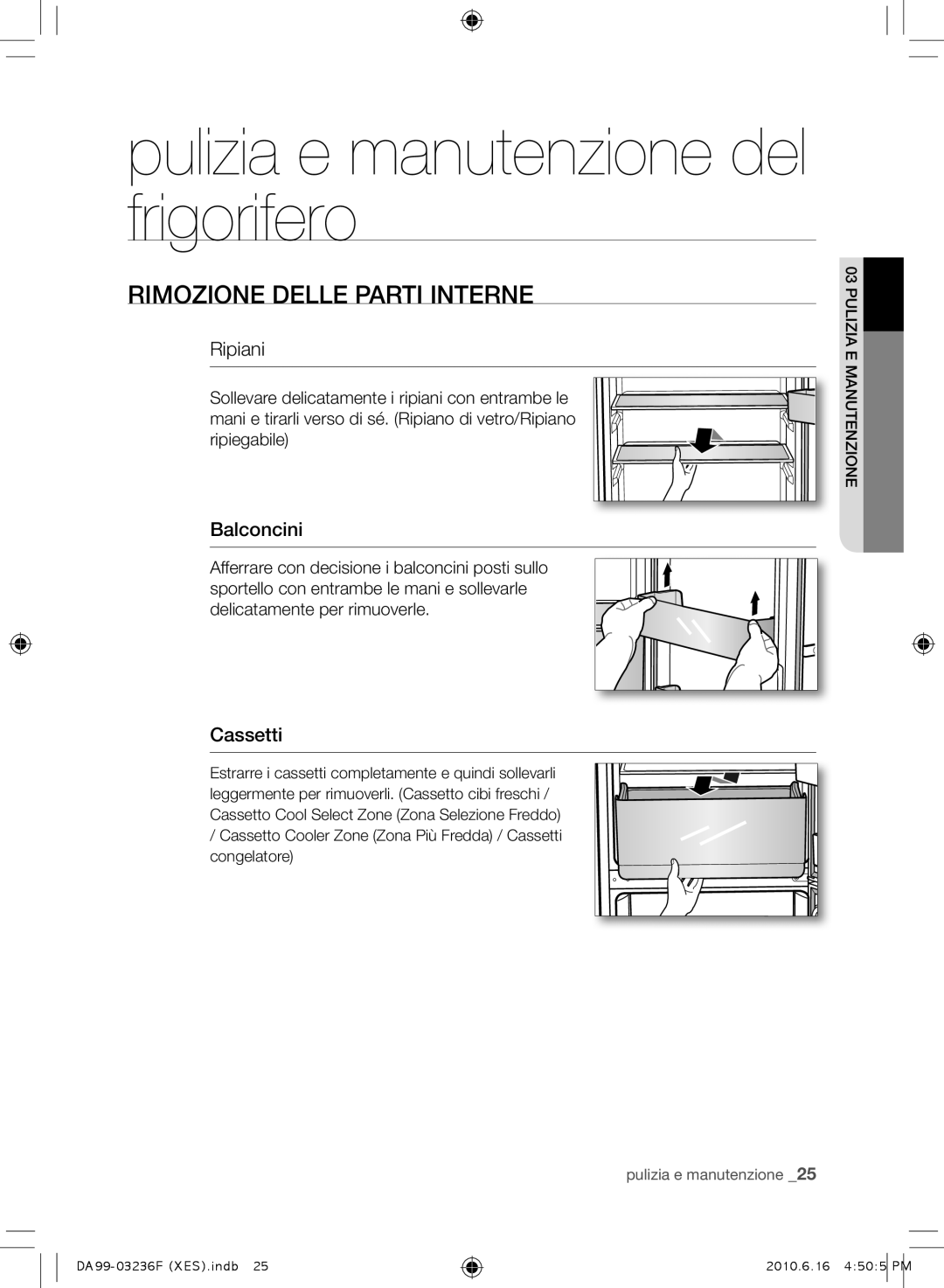 Samsung RL23THCTS1/XEG manual Pulizia e manutenzione del frigorifero, RImOZIONE Delle Parti Interne, Ripiani, Balconcini 