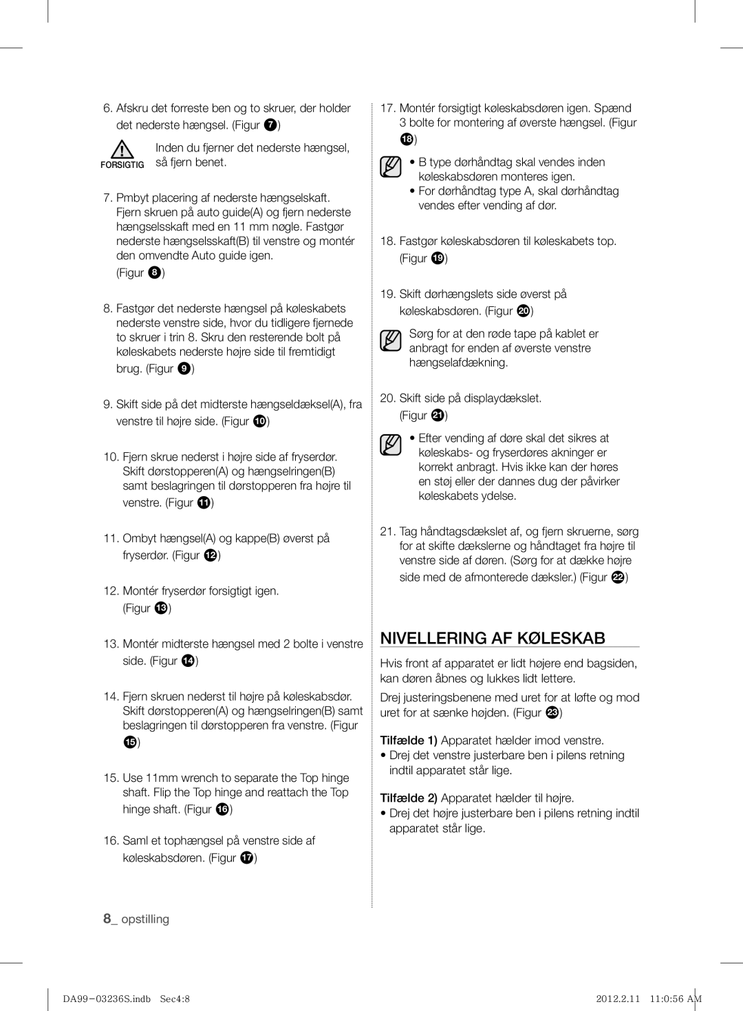 Samsung RL39TJCSW1/XEF manual Nivellering AF Køleskab 