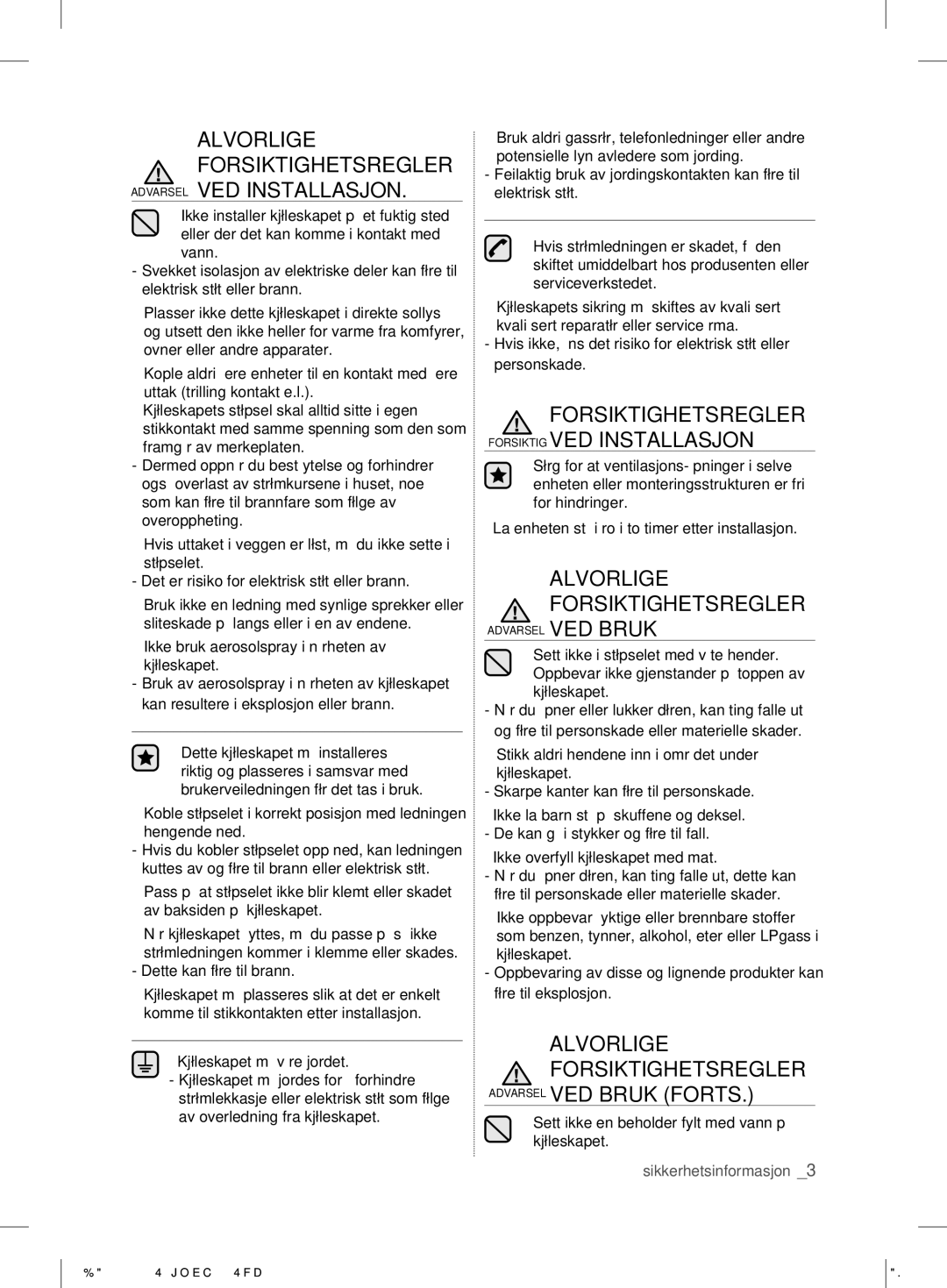 Samsung RL39TJCSW1/XEF manual Forsiktighetsregler Forsiktig VED Installasjon, Alvorlige Forsiktighetsregler 