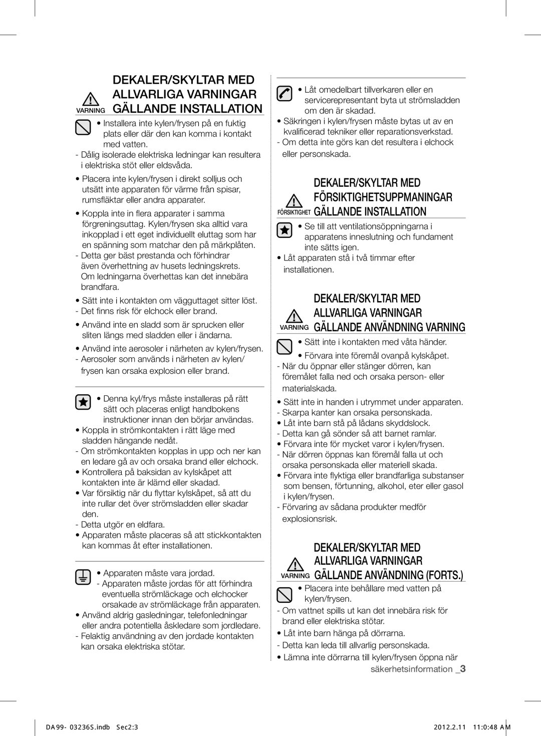 Samsung RL39TJCSW1/XEF manual Försiktighet Gällande Installation, Frysen kan orsaka explosion eller brand 