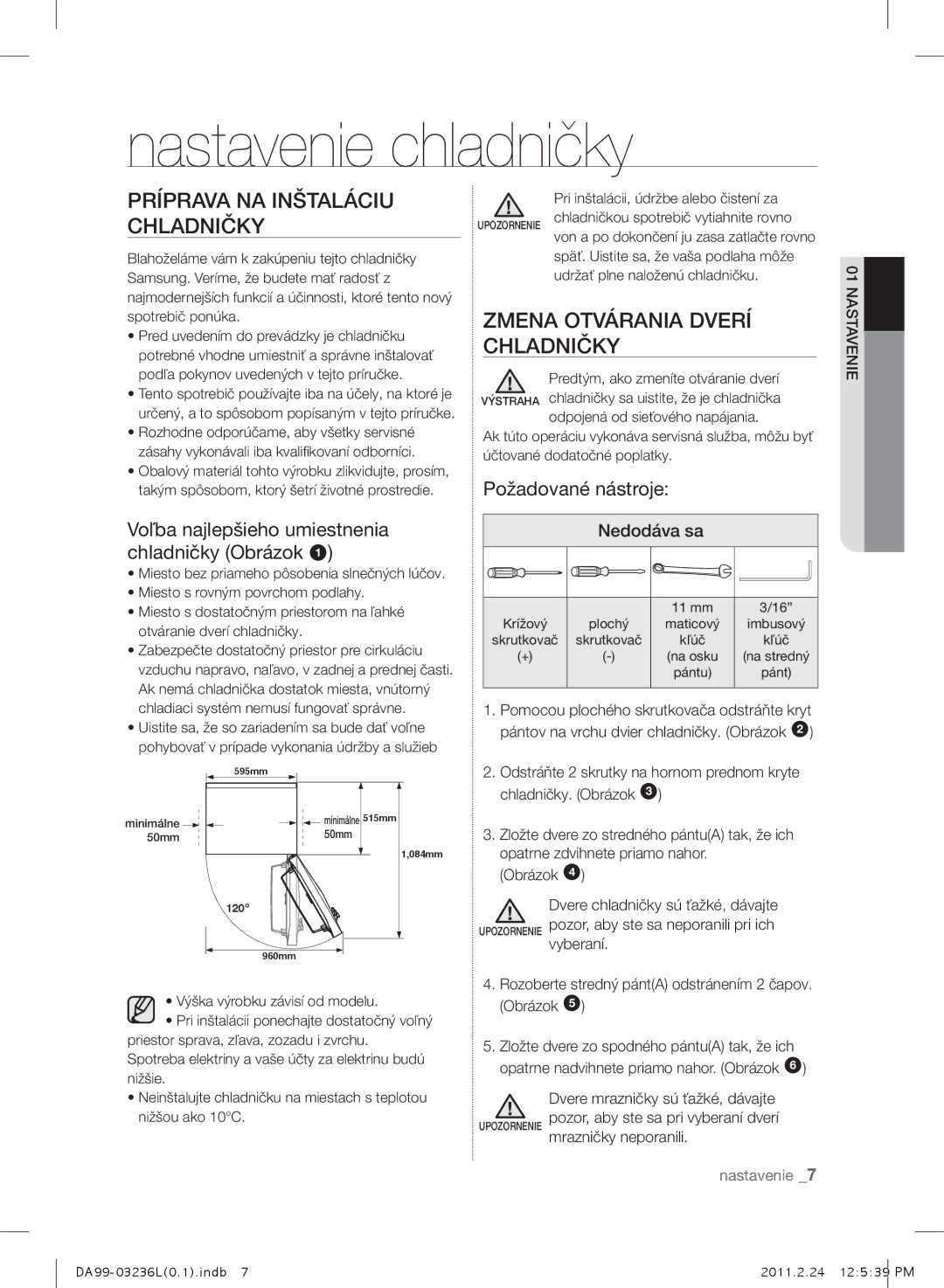 Samsung RL39TJCTS1/XEO manual Nastavenie chladničky, Príprava NA Inštaláciu Chladničky, ZmENA Otvárania Dverí Chladničky 