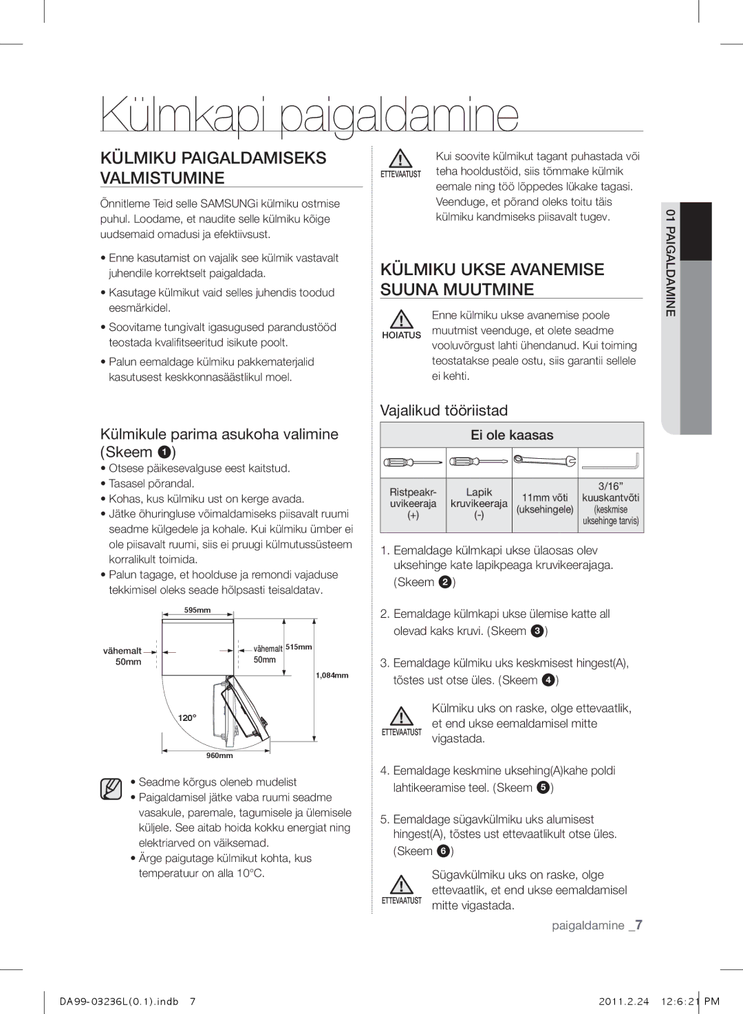 Samsung RL39TJCTS1/XEO Külmkapi paigaldamine, Külmiku Paigaldamiseks Valmistumine, Külmiku Ukse Avanemise Suuna Muutmine 