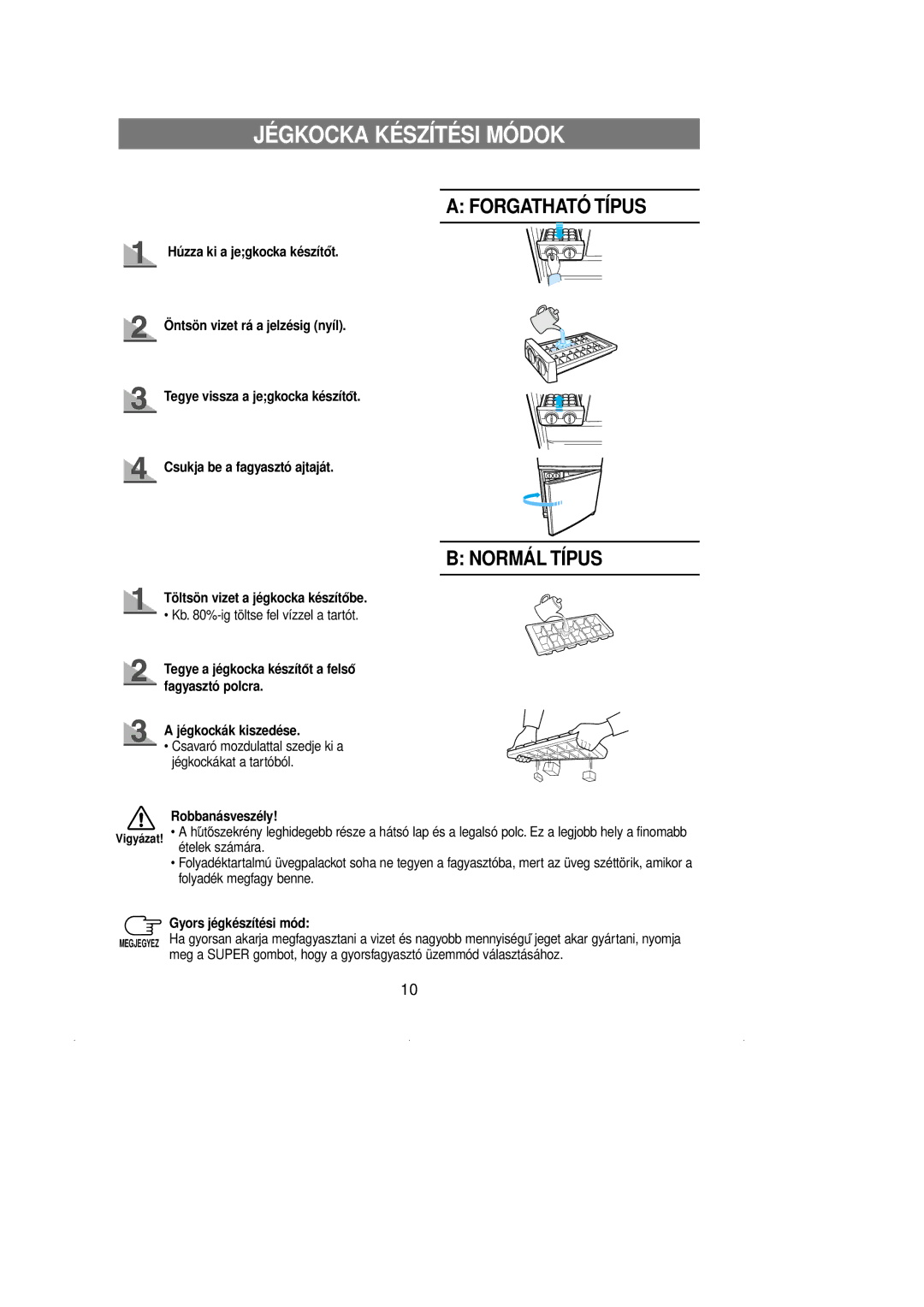 Samsung RL39WBSM1/BUL, RL39WBSM1/XEG manual Jégkocka Készítési Módok, Töltsön vizet a jégkocka készítobe´´, Robbanásveszély 