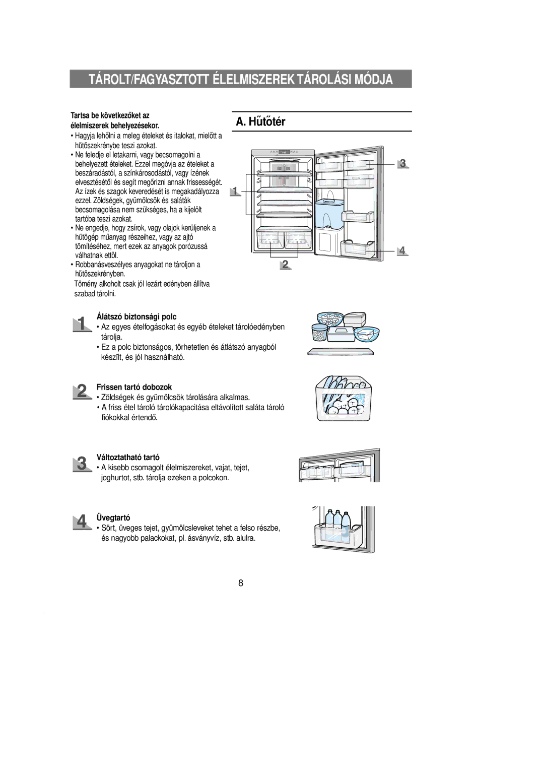 Samsung RL36SBSW1/XEH manual Tartsa be következoket˝ az, Élelmiszerek behelyezésekor, Álátszó biztonsági polc, Üvegtartó 