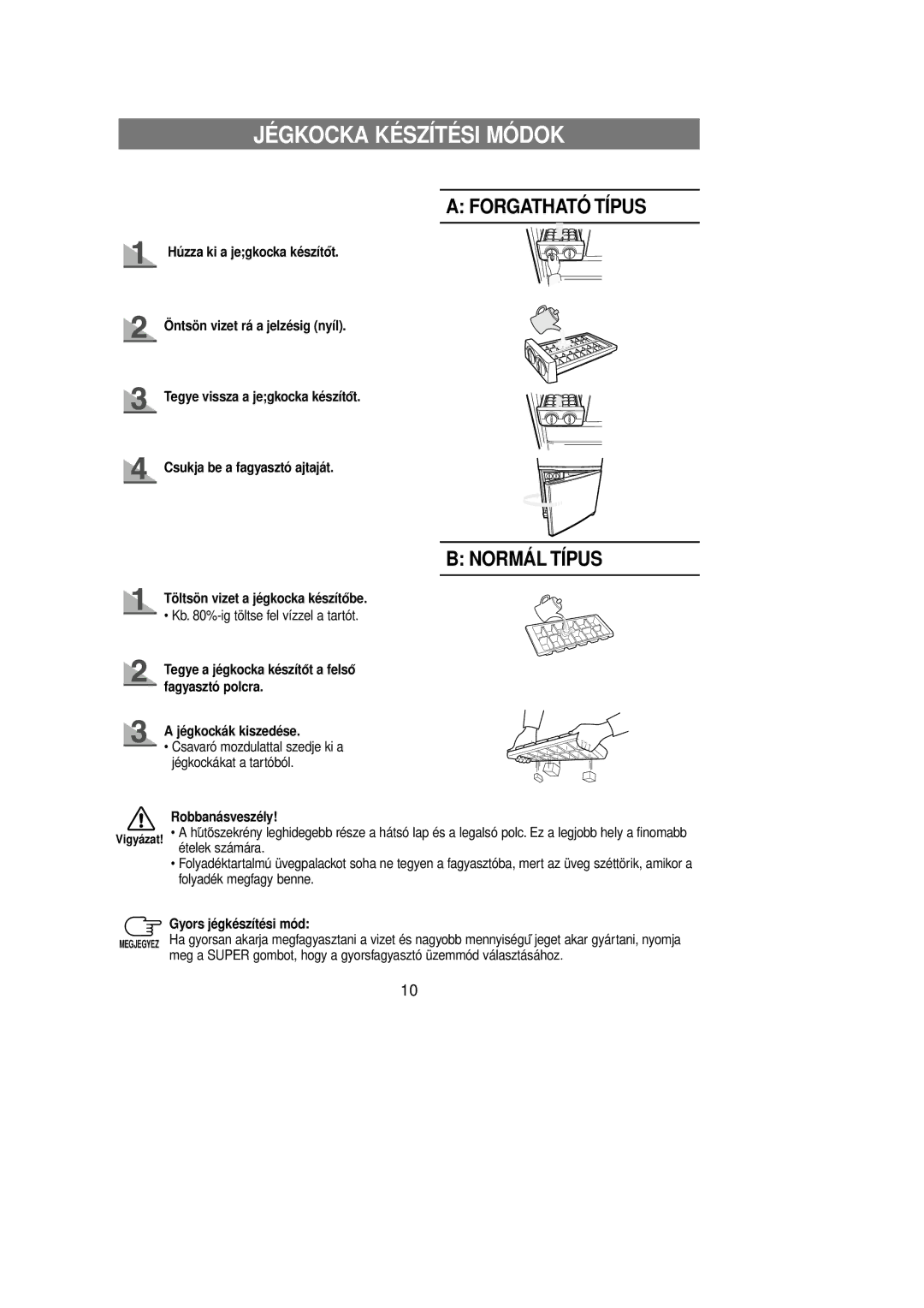 Samsung RL39WBSM1/XEH, RL39WBSM1/XEG manual Jégkocka Készítési Módok, Töltsön vizet a jégkocka készítobe´´, Robbanásveszély 