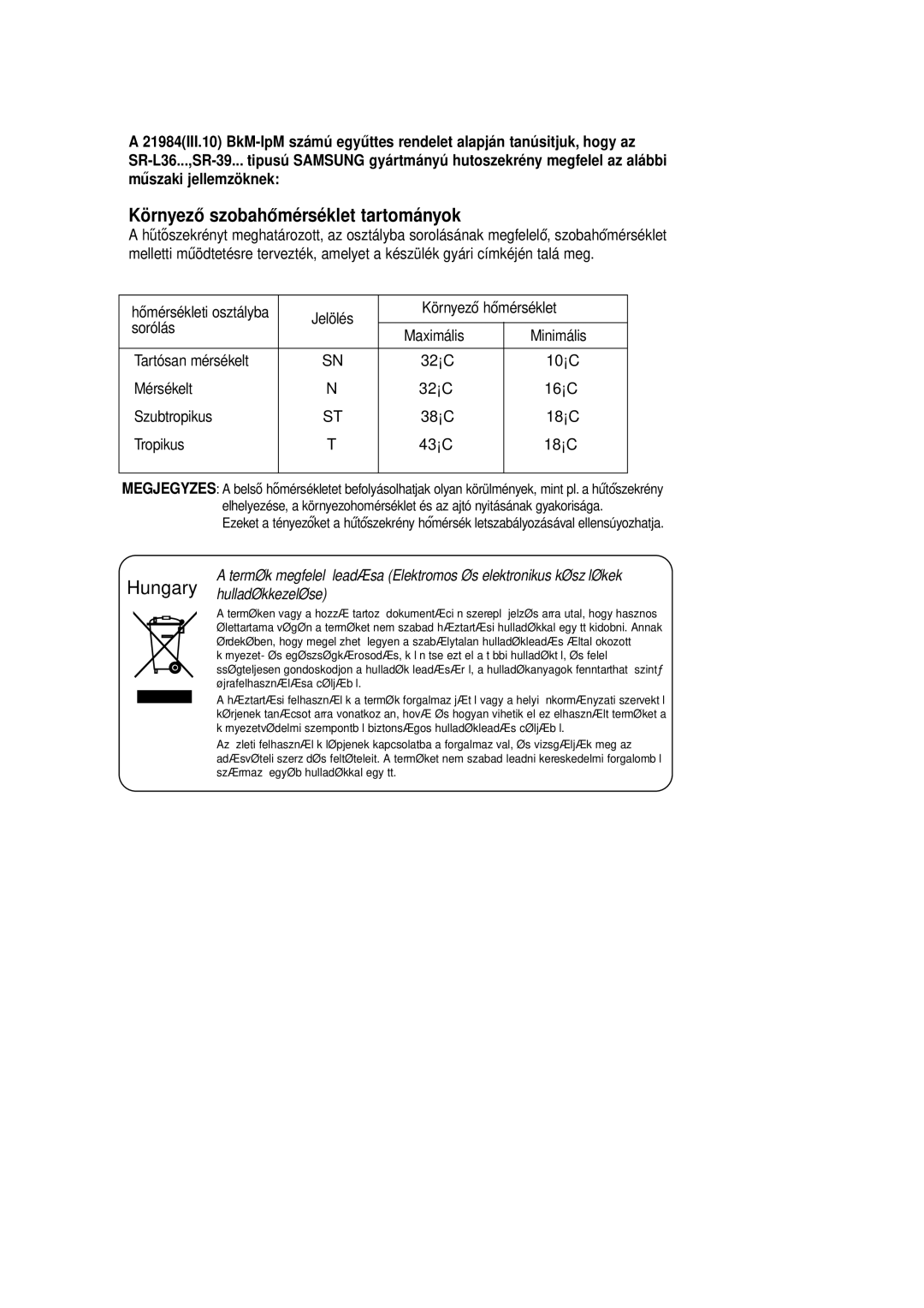 Samsung RL39WBSM1/XEH, RL39WBSM1/XEG, RL36SBSW1/XEH, RL39WBSM1/BUL, RL39WBMS1/XEH manual Környezo˝szobahomérséklet˝ tartományok 