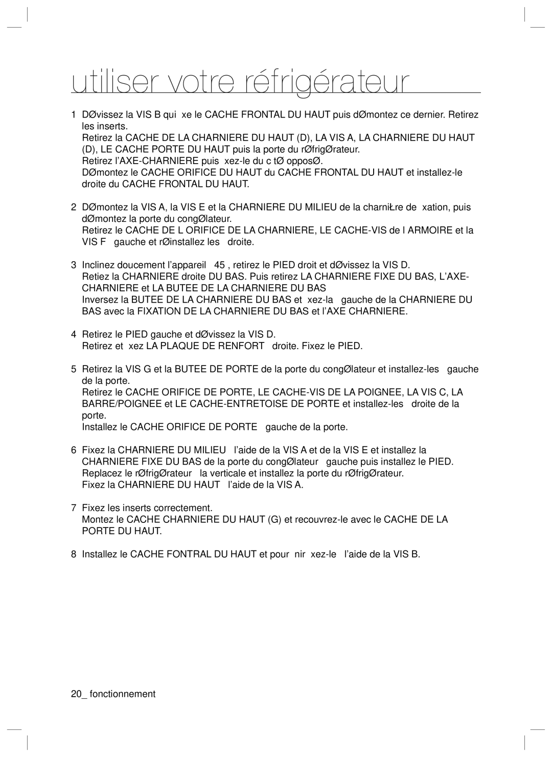 Samsung RL34HGPS1/XEG, RL40ECSW1/XEG, RL34EGPS1/XEG, RL34HGSW1/XEG, RL40HGSW1/XEG, RL34LCSW1/XEG Utiliser votre réfrigérateur 