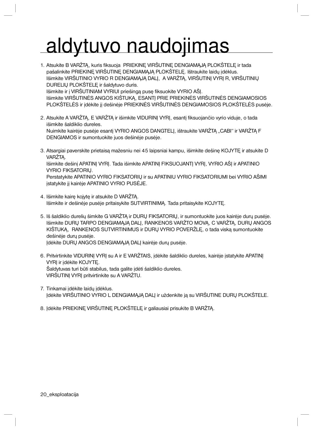 Samsung RL34ECVB1/BWT, RL40EGSW1/BWT, RL40ECPS1/BWT, RL40EGPS1/BWT, RL34ECTS1/XEO, RL34ECTS1/BWT manual Šaldytuvo naudojimas 