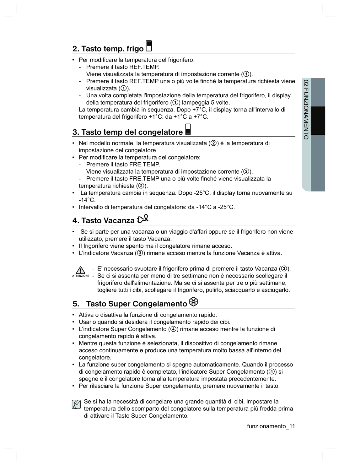 Samsung RL40HDMB1/XES manual Tasto temp. frigo, Tasto temp del congelatore, Tasto Vacanza, Tasto Super Congelamento 