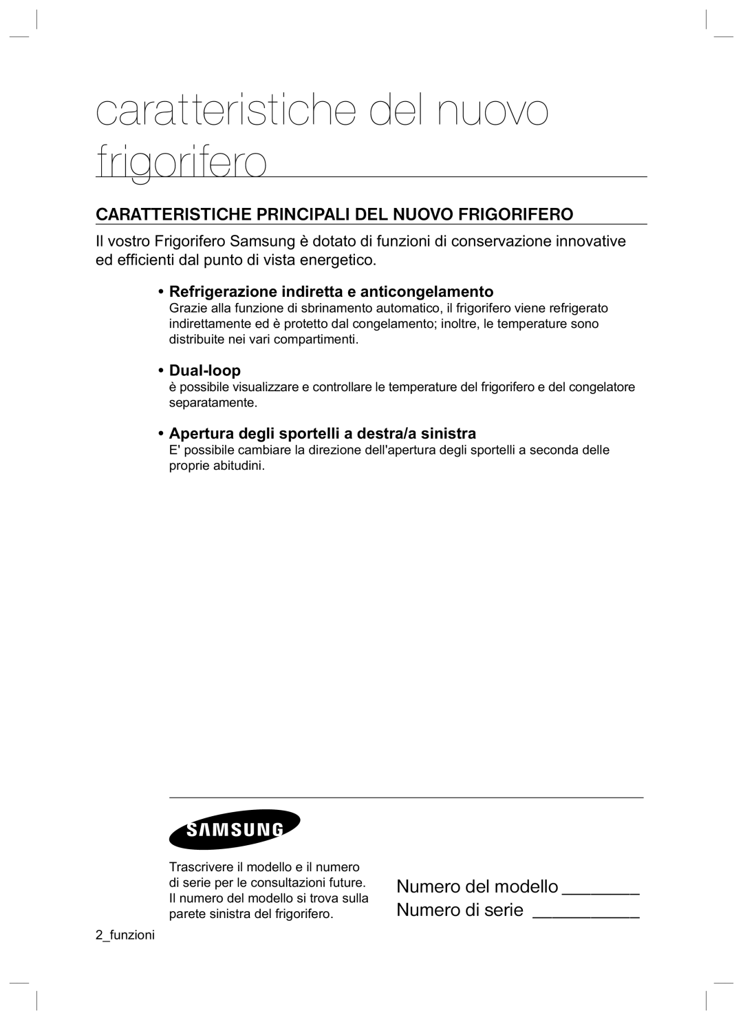 Samsung RL37LCPS2/XES Caratteristiche del nuovo frigorifero, Caratteristiche Principali DEL Nuovo Frigorifero, Dual-loop 