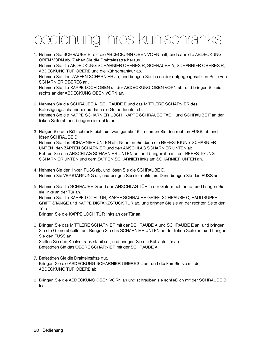 Samsung RL40WGPS1/XEG, RL40WGMG1/EUR, RL40HCMG1/XEG, RL40HDMG1/XEG, RL42HGSW1/XEG, RL37HDFH1/XEG Bedienung ihres kühlschranks 