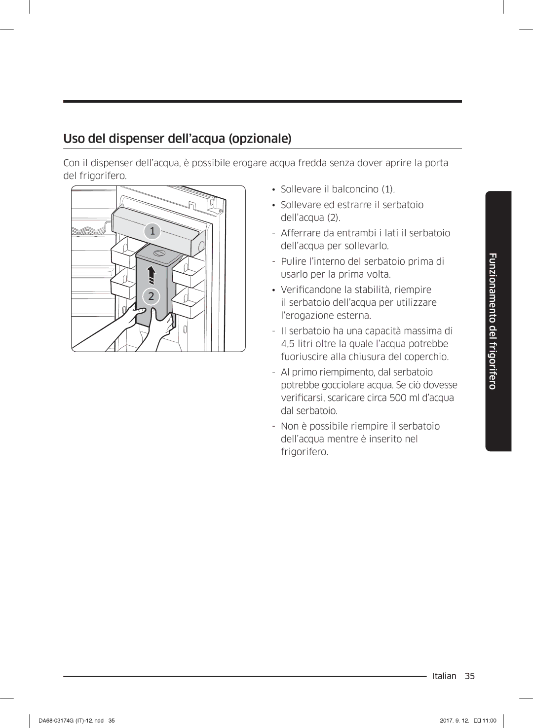 Samsung RB38J7039SR/EF, RL41J7799B1/EG, RB41J7235SR/EF, RB41J7859SR/EF, RL36J8799S4/EG Uso del dispenser dell’acqua opzionale 