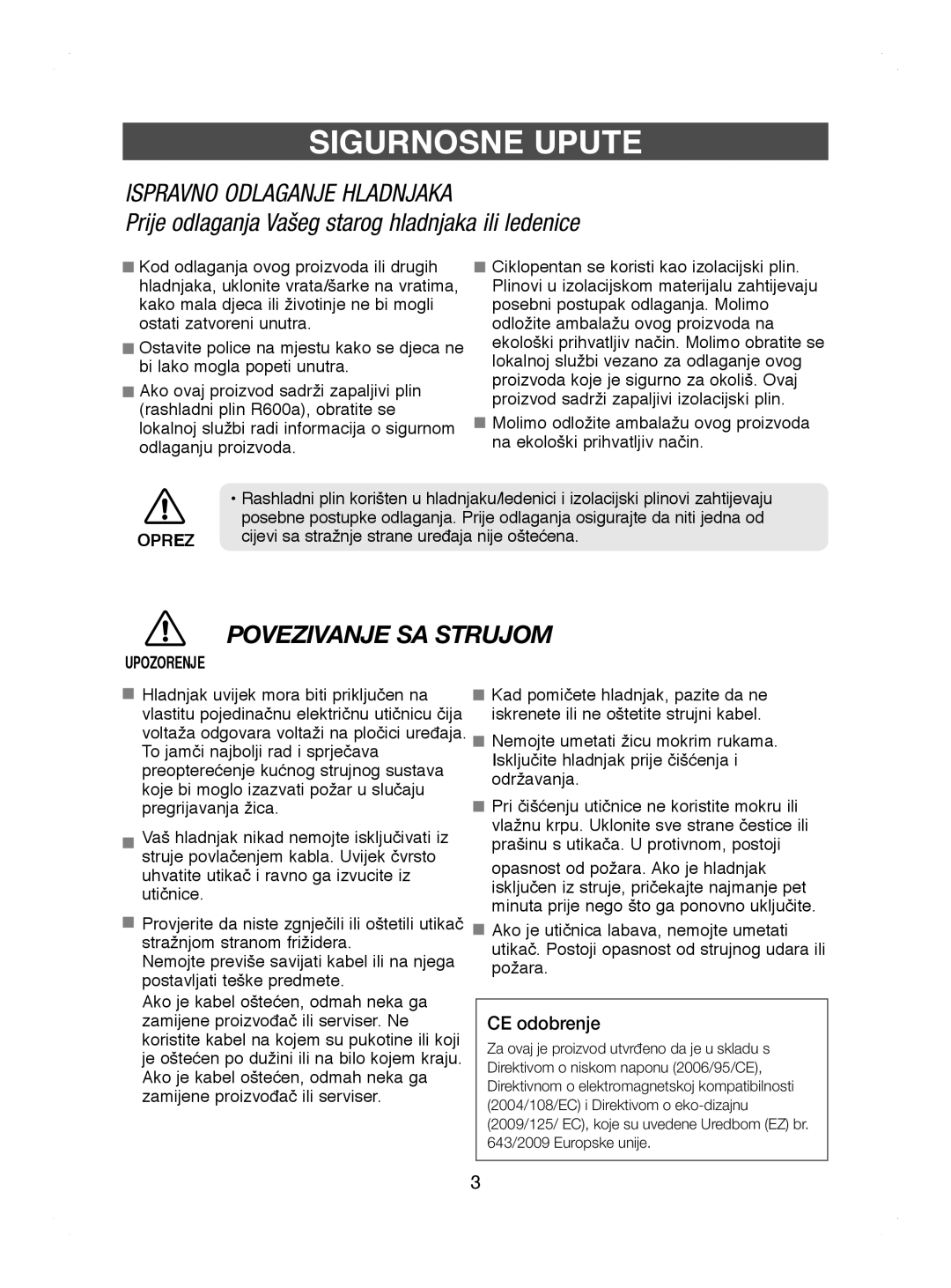 Samsung RL41HCIH1/XEH, RL41WCPS1/BUL manual Ispravno Odlaganje Hladnjaka, Cijevi sa stražnje strane uređaja nije oštećena 