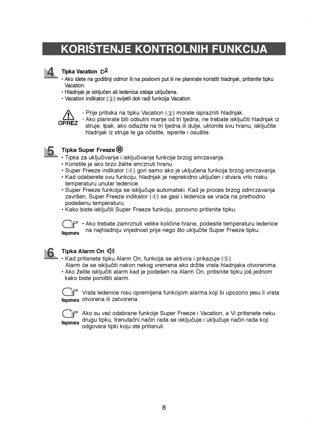 Samsung RL41HCIH1/EUR manual Tipka Vacation, Tipka Super Freeze, Tipka Alarm On, Odgovara tipki koju ste pritisnuli 