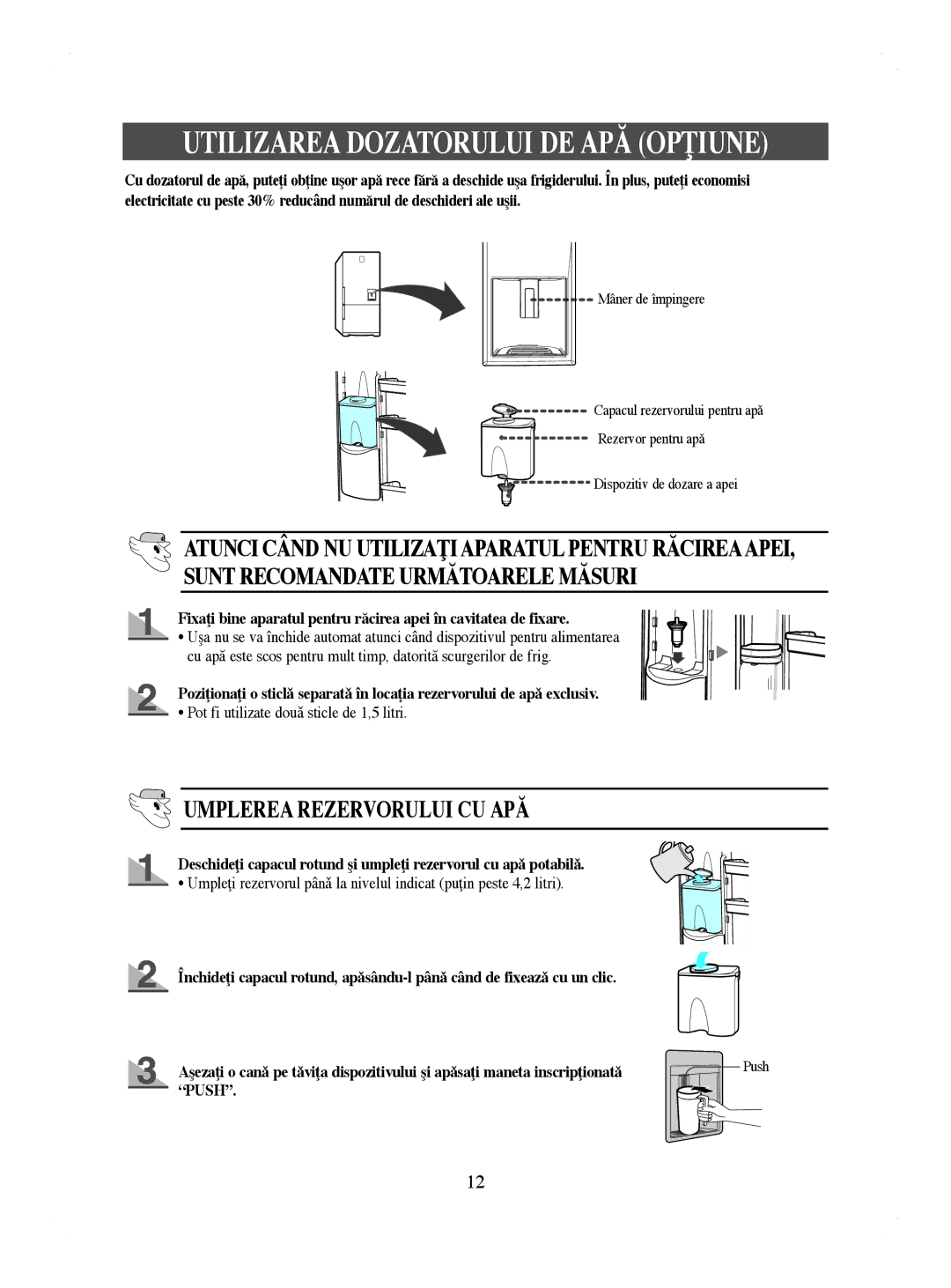 Samsung RL44WGTB1/BUL, RL41WCPS1/BUL, RL44ECIH1/EUR Umplerea Rezervorului CU APĂ, Pot fi utilizate douǎ sticle de 1,5 litri 
