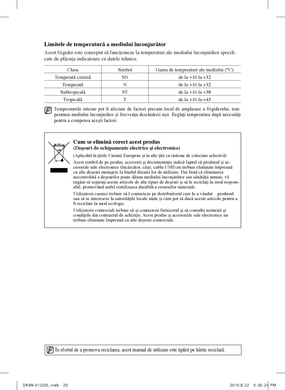 Samsung RL41WCPS1/ELA, RL41WCSW1/ELA, RL41WCSW1/BUL, RL38SBPS1/BUL manual Limitele de temperatură a mediului înconjurător 