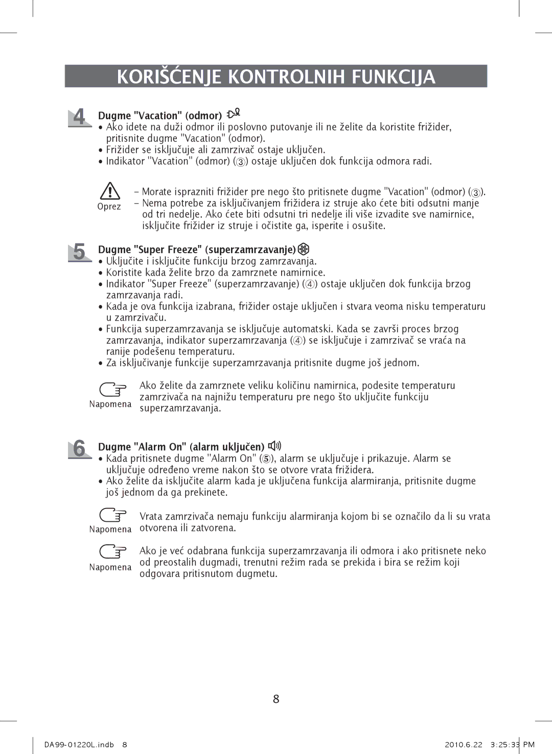 Samsung RL41WCSW1/BUL manual Dugme Vacation odmor, Dugme Super Freeze superzamrzavanje, Dugme Alarm On alarm uključen 