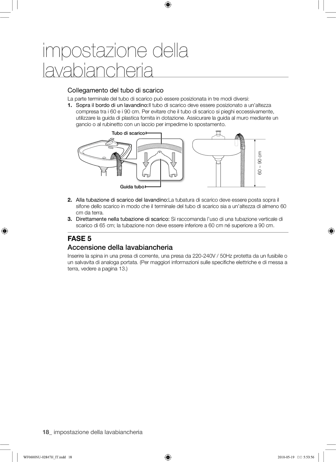 Samsung RL43THCTS1/XES, RL43THCTS1/EUR manual Accensione della lavabiancheria, Collegamento del tubo di scarico 