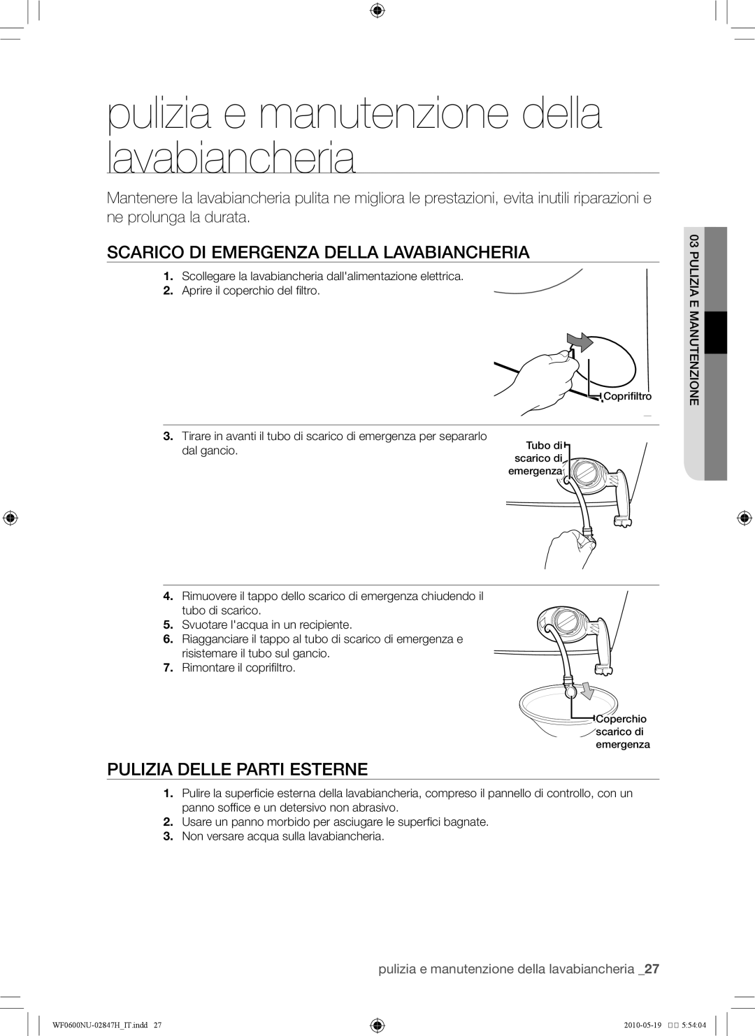 Samsung RL43THCTS1/EUR, RL43THCTS1/XES manual Scarico di emergenza della lavabiancheria, Pulizia delle parti esterne 