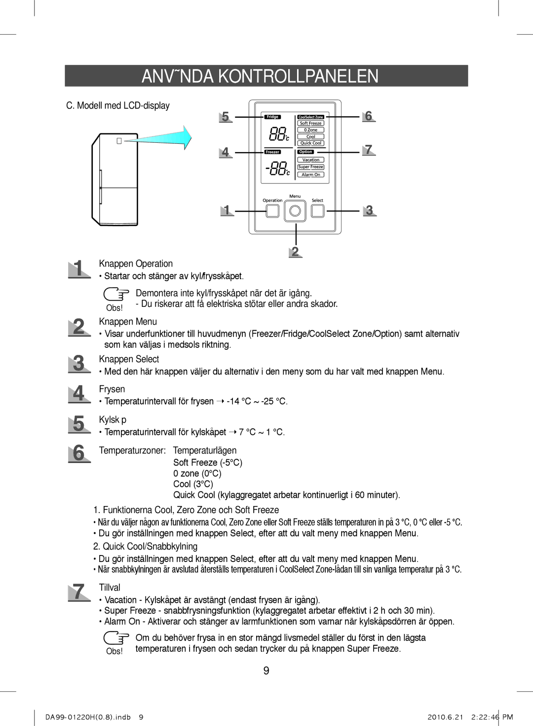 Samsung RL41ECSW1/XEE Modell med LCD-display Knappen Operation, Knappen Select, Frysen, Kylskåp, Quick Cool/Snabbkylning 