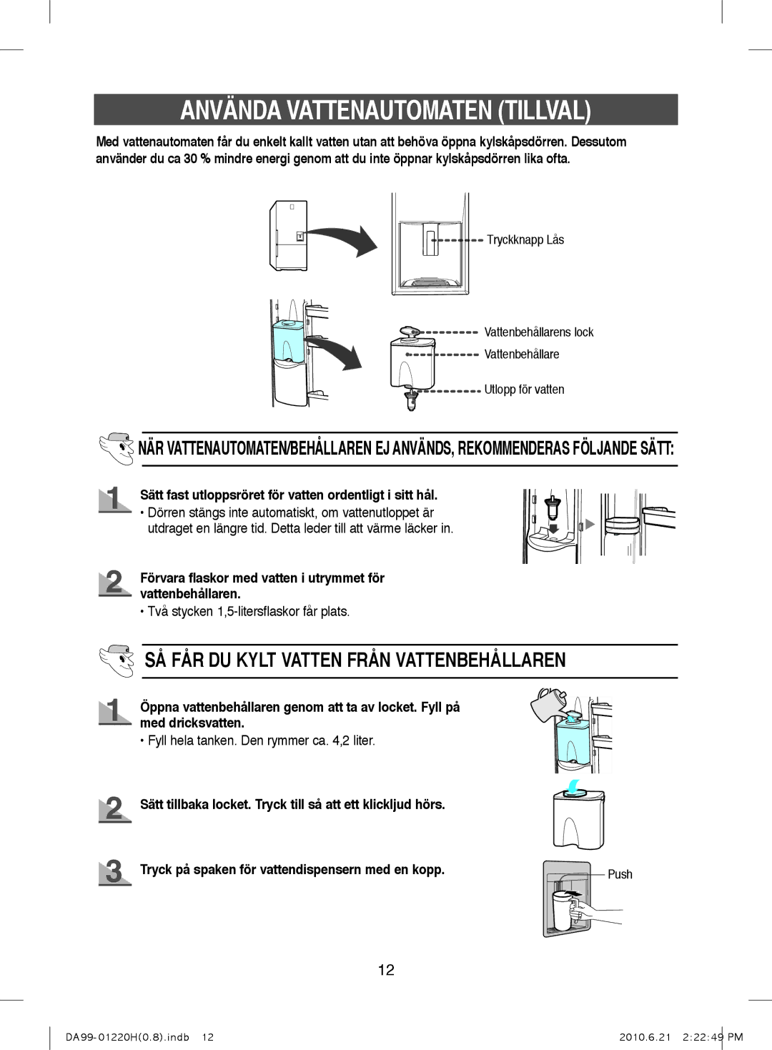 Samsung RL44ECPS1/XEE, RL38HCBP1/XEE manual Använda Vattenautomaten Tillval, SÅ FÅR DU Kylt Vatten Från Vattenbehållaren 